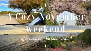 A Cozy November Vlog / Off Season on Mackinac Island