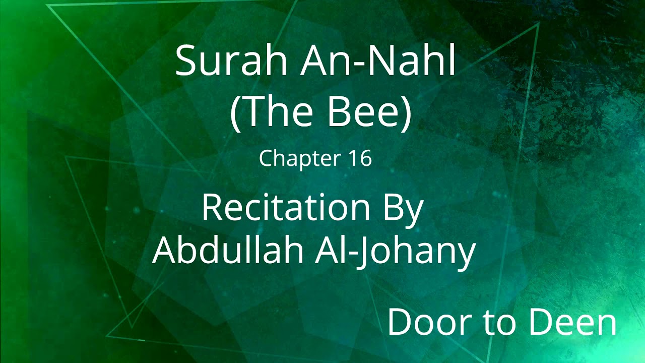 Surah An Nahl The Bee Abdulmohsin Al Obaikhan Quran Recitation