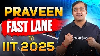 🚀Expert Roadmap to JEE 2025 Success! | Praveen-XIII Fast Lane 2025 | Dropper Batch | Mohit Tyagi Sir