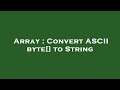 Array : Convert ASCII byte[] to String