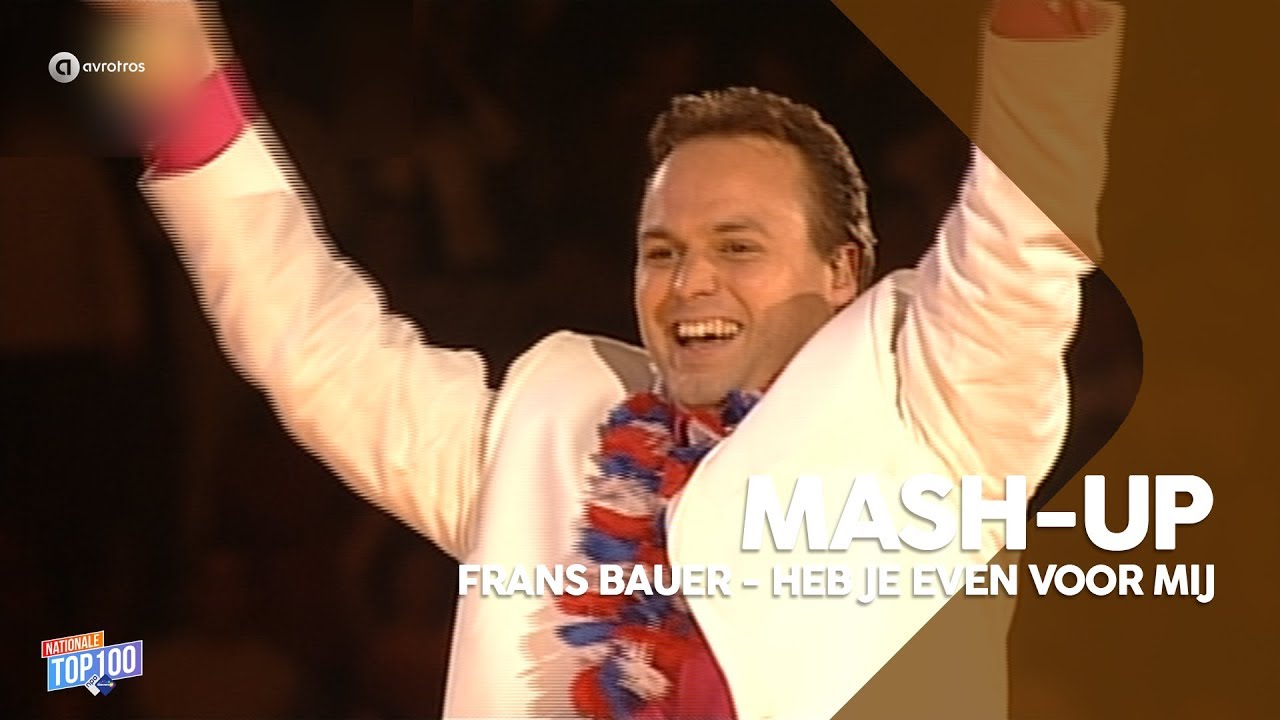 MASH-UP: Frans Bauer - Heb Je Even Voor Mij | Nationale Top 100 - YouTube