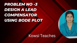 Problem no 3 ( Designing a Lead Compensator using Bode Plot)