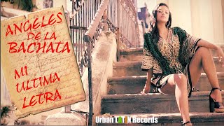 Angeles de la Bachata ► Mi Ultima Letra (Original Version) ► Bachata, Urban Latin Int. Gusttavo Lima