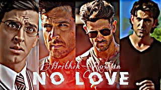 Hrithik Roshan - No Love| Hrithik Roshan Edit| No Love Edit | Transformation Edit