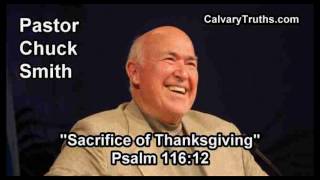 Sacrifice of Thanksgiving, Psalm 116:12 - Pastor Chuck Smith - Topical Bible Study