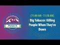 Big Tobacco: Killing People When They’re Down