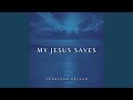 My Jesus Saves
