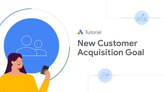 New customer acquisition goals in Google Ads: Google Ads Tutorials