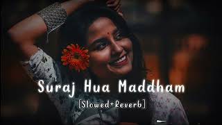 Suraj Hua Maddham | Sonu Nigam, Alka Yagnik | Slowed & Reverb | #trending #viral