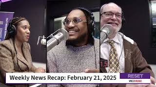 Weekly News Recap, Feb. 21, 2025: Pritzker delivers budget address, federal worker layoffs + more