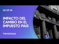 El Gobierno oficializó la baja del impuesto PAIS y se espera un impacto en precios y recaudación