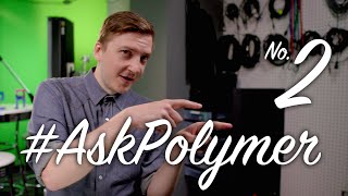 #AskPolymer: How do you make the show? -- Polycasts #29