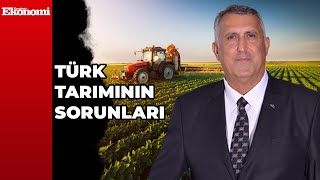 Türk Tarımının Sorunları | Rıza SEYYAR | Yonca Gıda Yönetim Kurulu Başkan Yardımcısı | ANALİZ