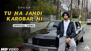Tu Na Jandi Karobar Ne (Official Video) | Shubh | Sada Rutba Hi Dekh Vairi Seena Sarda | Cheques