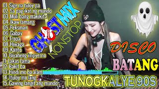 New Best Tunog Kalye Ghost Mix Nonstop | Sige na tuloy pa-Siakol | Batang /Tunog Kalye 90s