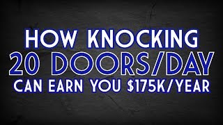 How Knocking 20 Doors A Day Can Earn You $175k per year [8% Club]