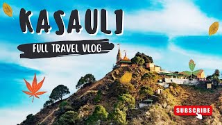 Kasauli Full Vlog | Must Visit Tourist Points & Mall Road | Himachal Pradesh Tourism