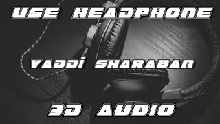 Vaddi Sharaban -  virtual 3D Surround Audio - USE HEADPHONE