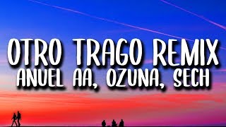 Anuel AA, Ozuna, Sech - Otro Trago REMIX (Letra) ft. Darell, Nicky Jam