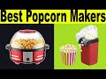 Top 5 Best Popcorn Makers Review 2021