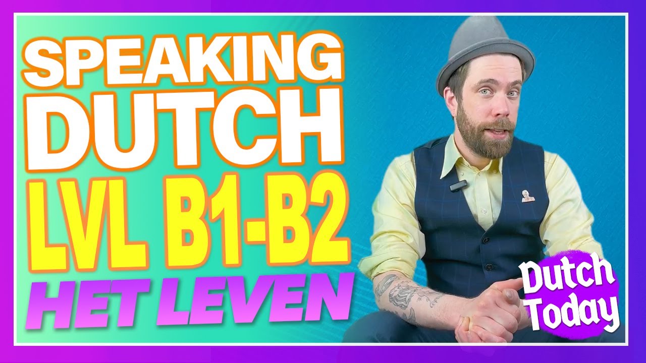 HET LEVEN Dutch Listening B1-B2 - Nederlands Luisteren // NEDERLANDSE ...