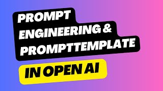 Lecture 33 : Prompt Engineering \u0026 PromptTemplate[OpenAI For Beginners]