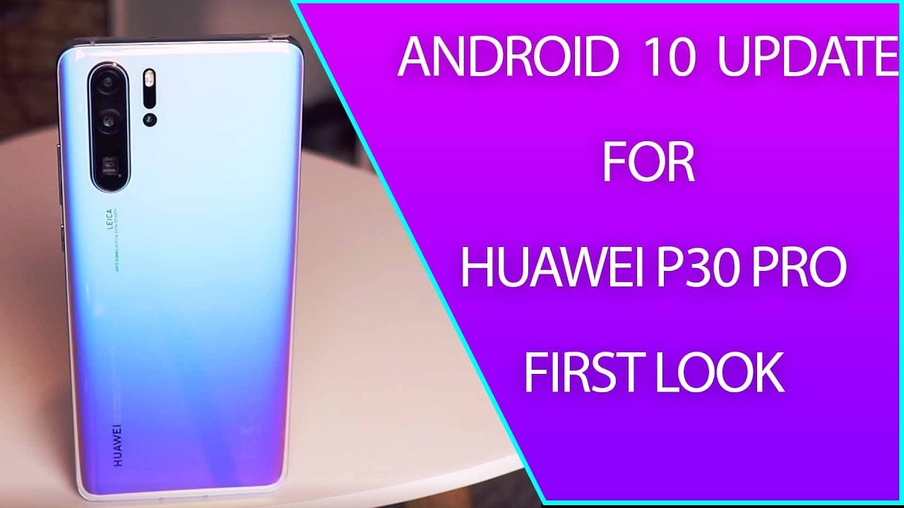 Android 10 For The Huawei P30 PRO First Look - YouTube