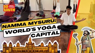 Is Mysuru the New Yoga Capital of the World?`| International Day of Yoga | SoSouth