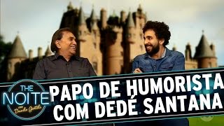 The Noite (13/10/16) - Papo de Humorista com Dedé Santana