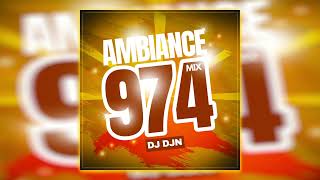 Ambiance 974 Mix | DJ DJN