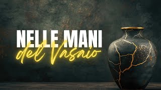 Prepariamo la via #27: Nelle mani del Vasaio