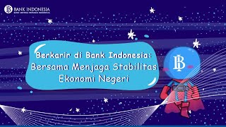 Berkarir di Bank Indonesia: Bersama Menjaga Stabilitas Ekonomi Negeri