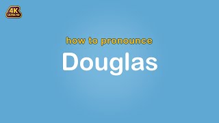 how to pronounce Douglas 【Name】