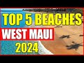 Top 5 Beaches in Maui - Kaanapali Kapalua Napili Hawaii