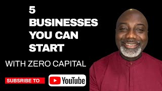 5 businesses you can start with zero capital and make so much money