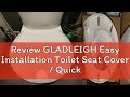 Review GLADLEIGH Easy Installation Toilet Seat Cover / Quick Release / Silent Slow Close / SG Local