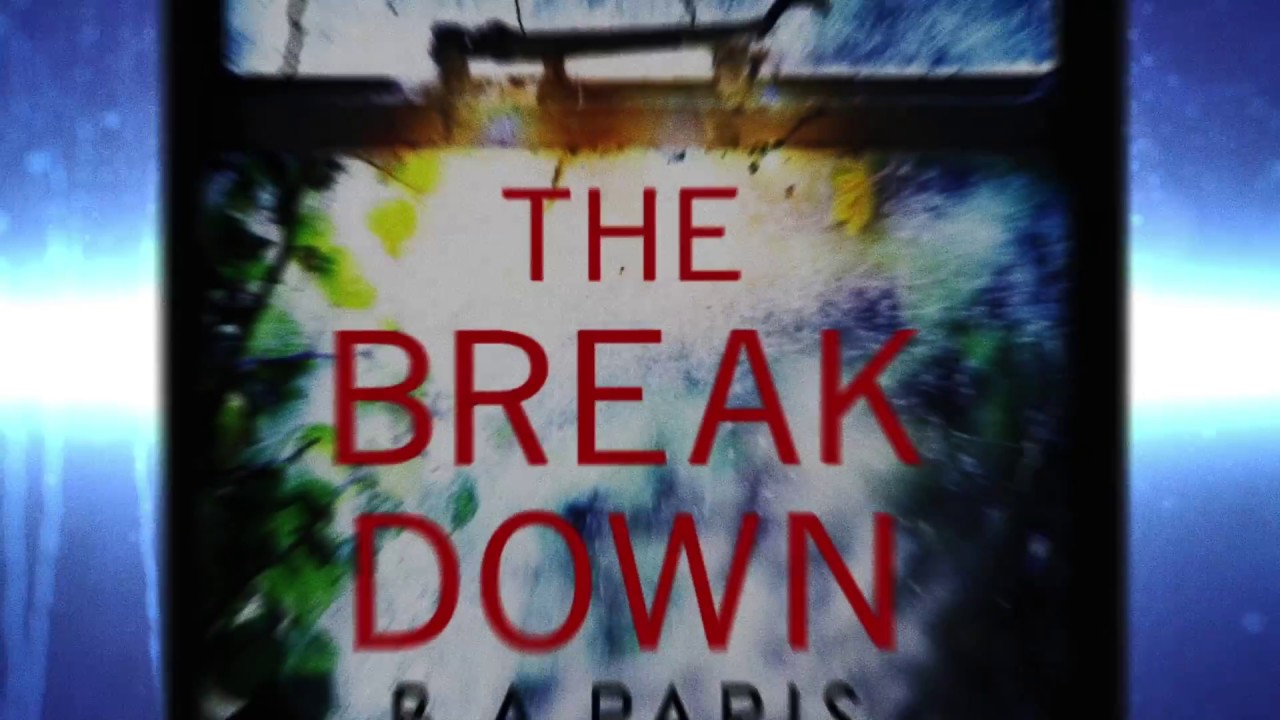 The Breakdown By B. A. Paris - Available Now! - YouTube