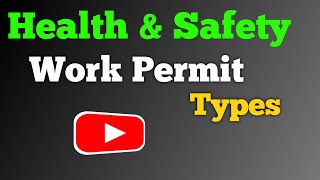 Six Types of work permits Health and Safety