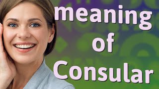 Consular | meaning of Consular