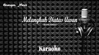 Ronnie Sianturi - Melangkah Diatas Awan - Karaoke tanpa vocal