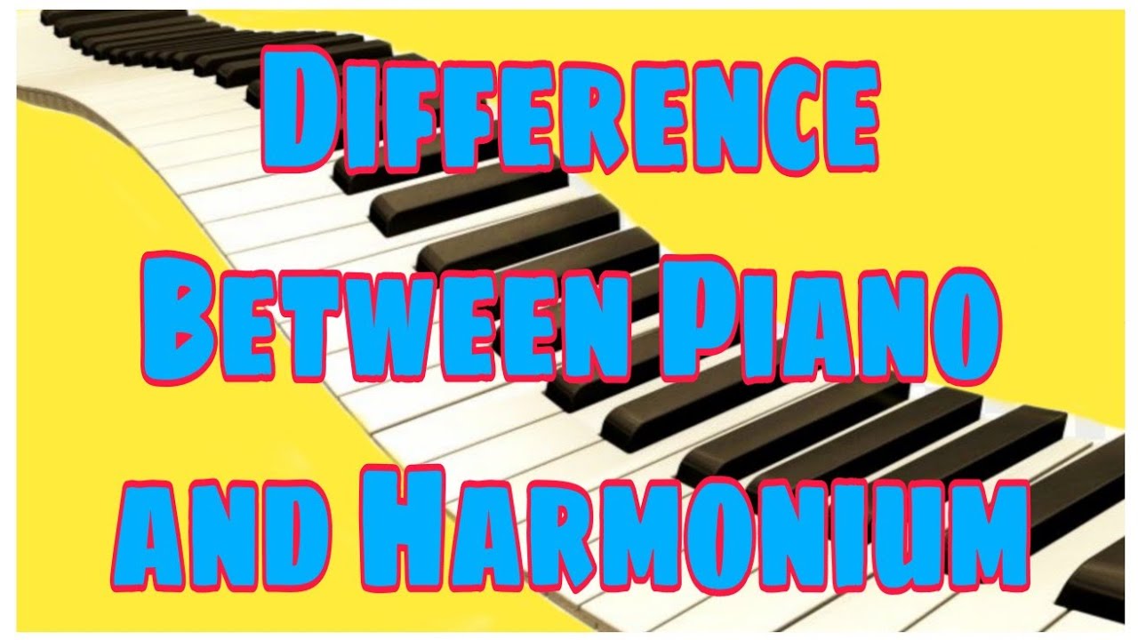 #पियानो तथा हारमोनियम में अंतर L Difference Between Piano And Harmonium ...