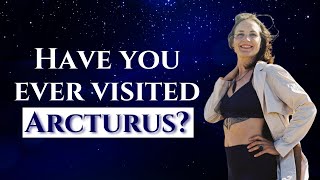 What is it like as an Arcturian on Arcturus? + how to visit Arcturus