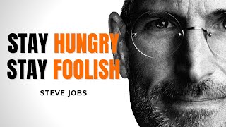 Stay Hungry Stay Foolish | Steve Jobs Inspirational Speech