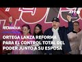 Ortega lanza reforma para el control total del poder en Nicaragua junto a su esposa | AFP