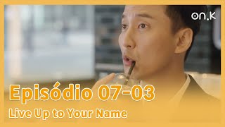 [#liveuptoyourname] (CC) Ep.07-03 | Emocionante primeiro dia de trabalho