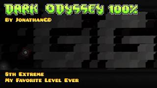 MY FAVORITE LEVEL | DARK ODYSSEY BY JONATHANGD 100%