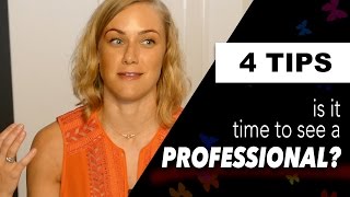 4 TIPS: When to reach out for Professional mental health help? | Kati Morton