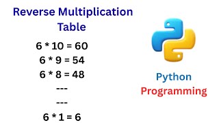 Reverse Multiplication Table in Python | Python Tutorial