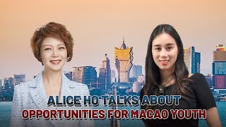 Alice Ho talks about opportunities for Macao youth