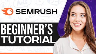 Semrush Tutorial 2025: How To Use Semrush For Beginners